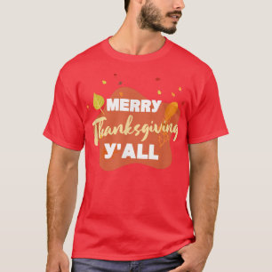 Happy Turkey Day Merry Thanksgiving Happy Holiday T-Shirt