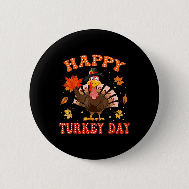 Happy Turkey Day Shirt For Women Happy Thanksgivin 6 Cm Round Badge (Front)