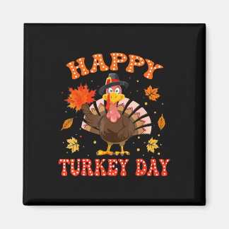 Happy Turkey Day Shirt For Women Happy Thanksgivin Magnet