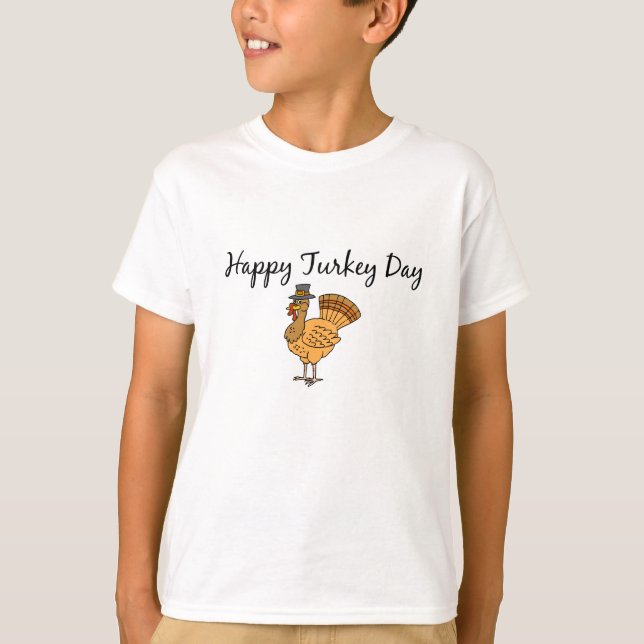 Happy Turkey Day! T-Shirt (Front)