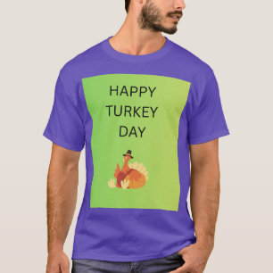 Happy Turkey Day T-Shirt
