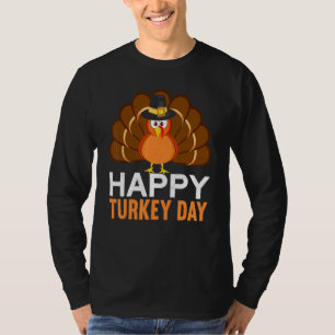 Happy Turkey Day Thanks Giving Thanksgiving T-Shirt