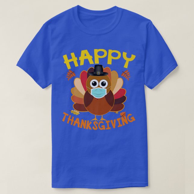 Happy Turkey Day  Thanksgiving Day Maks  Holiday  T-Shirt (Design Front)