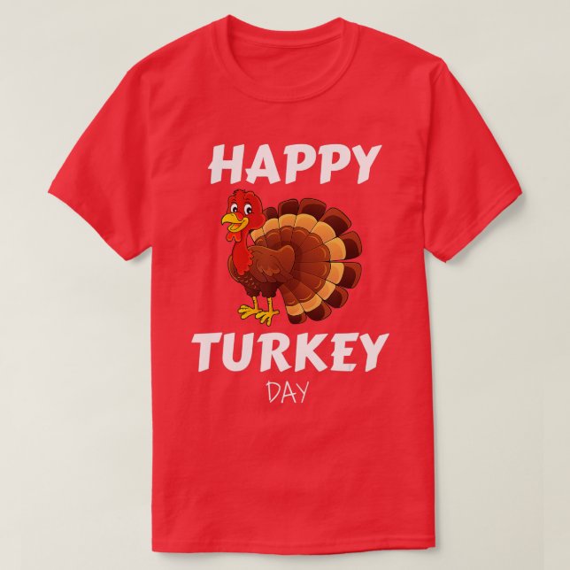 Happy Turkey Day Thanksgiving Holiday Dinner Feast T-Shirt (Design Front)
