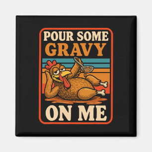 Happy Turkey Day Thanksgiving Pour Some Gravy On M Magnet