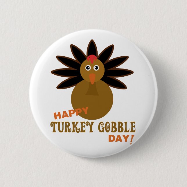 Happy Turkey Gobble Day Thanksgiving 6 Cm Round Badge (Front)