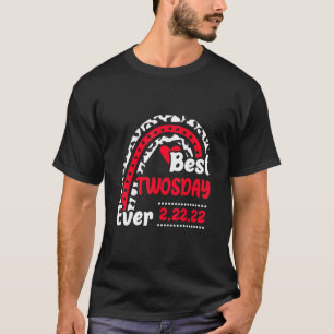 Happy Twosday 2022 Best Twosday Ever 2 22 22 T-Shirt