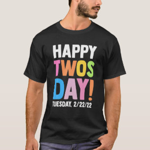 Happy Twosday 2022 February 22Nd 22 Of February Da T-Shirt