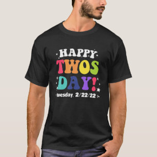 Happy Twosday Tuesday 2/22/22 2S Day February 22Nd T-Shirt