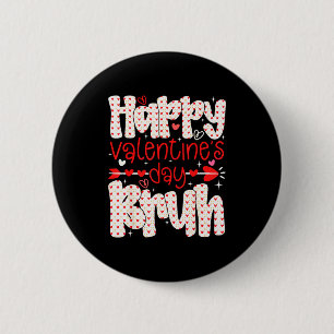 Happy Valentine Bruh Meme Heart Retro Boys Girls K 6 Cm Round Badge