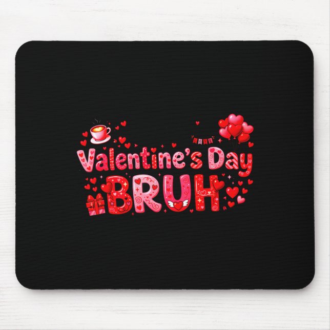 Happy Valentine’s Day Bruh Funny Valentine Couple  Mouse Mat (Front)