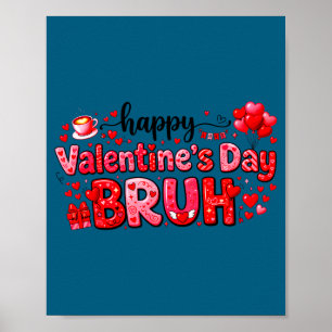 Happy Valentine’s Day Bruh Funny Valentine Couple  Poster
