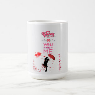 Happy Valentine’s Day – You and Me Romantic Love  Coffee Mug