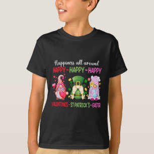 Happy Valentine St Patrick Easter Gnome Happiness T-Shirt