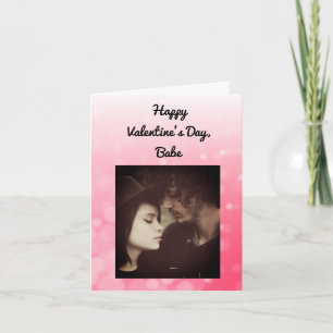 Happy Valentine's Day Babe, Add Your own Photo Card
