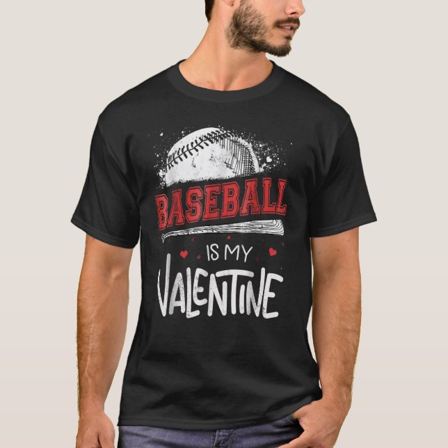 Happy Valentine's Day Baseball Is My Valentine T-Shirt (Front)