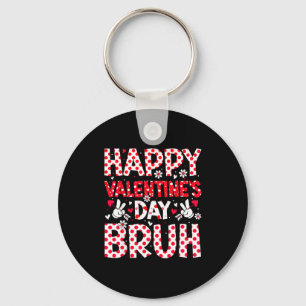Happy Valentines Day Bruh Heart Valentine Boys Gir Key Ring