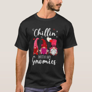Happy Valentines Day Chillin With My Gnomies T-Shirt