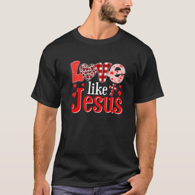 Happy Valentines Day Christian Leopard Love Like J T-Shirt (Front)