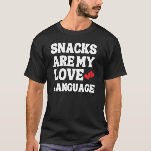 Happy Valentines Day Foodie Snacks Are My Love Lan T-Shirt