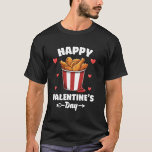Happy Valentines Day Fried Chicken Fried Chicken H T-Shirt