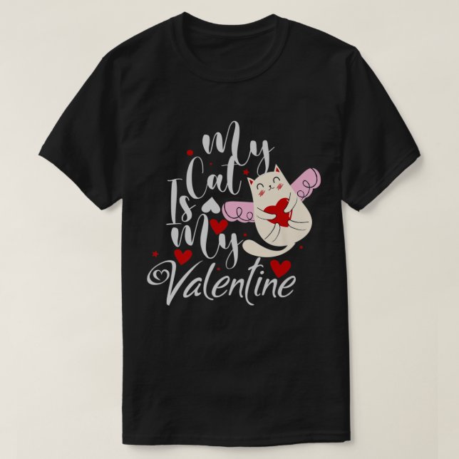 Happy Valentines Day Love Cute Heart My Cat Is My  T-Shirt (Design Front)