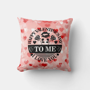 Happy Valentine's Day To Me I Love You-58771 Cushion