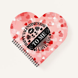 Happy Valentine's Day To Me I Love You-58771 Notebook
