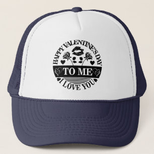 Happy Valentine's Day To Me I Love You-58771 Trucker Hat