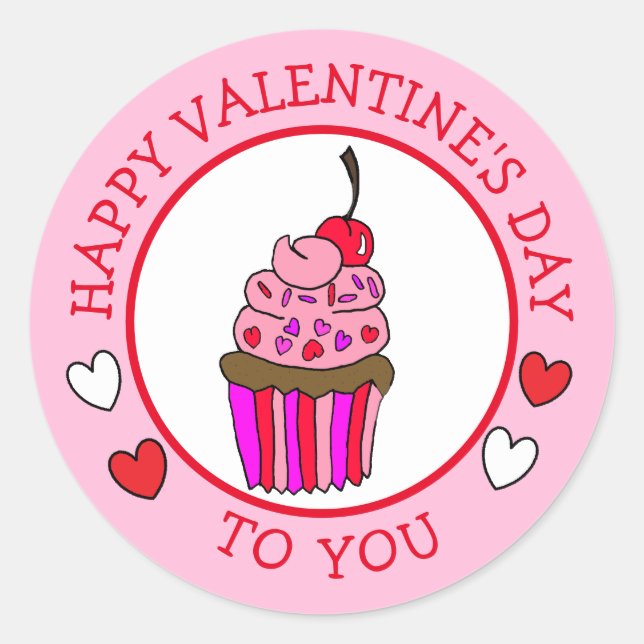 Happy Valentine's Day To You Cupcake and Hearts Classic Round Sticker (Front)