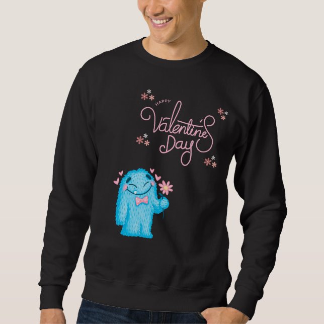 HAPPY VALENTINE'S DAY, VALENTINE MONSTER   SWEATSHIRT (Front)
