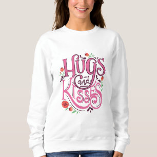 Happy Valentine's Day With Hugs And Kisses  Sweatshirt