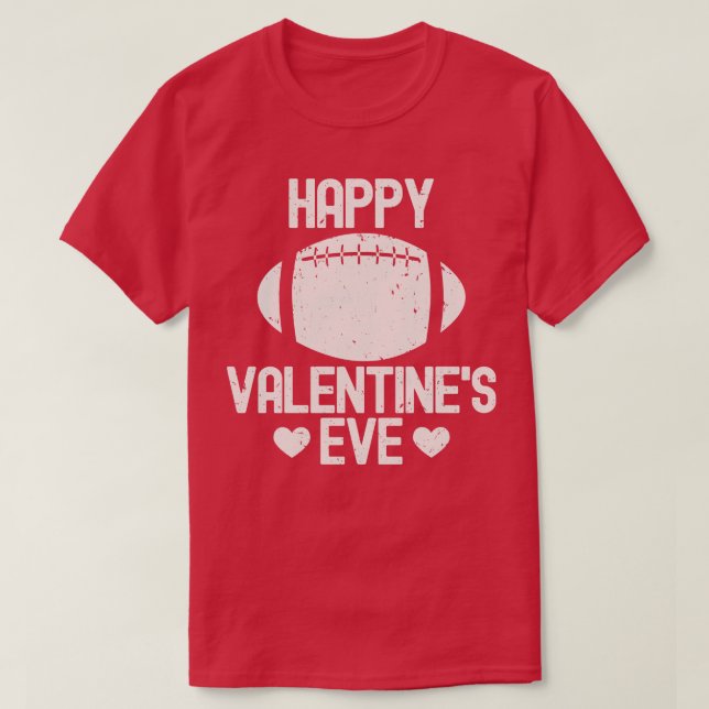 Happy Valentines Eve T-Shirt (Design Front)