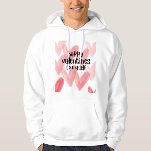 Happy Valentines to Myself Love Hearts Pink Card Hoodie (Front)