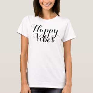 Happy Vibes (Multiple Styles & Colours) Calligraph T-Shirt
