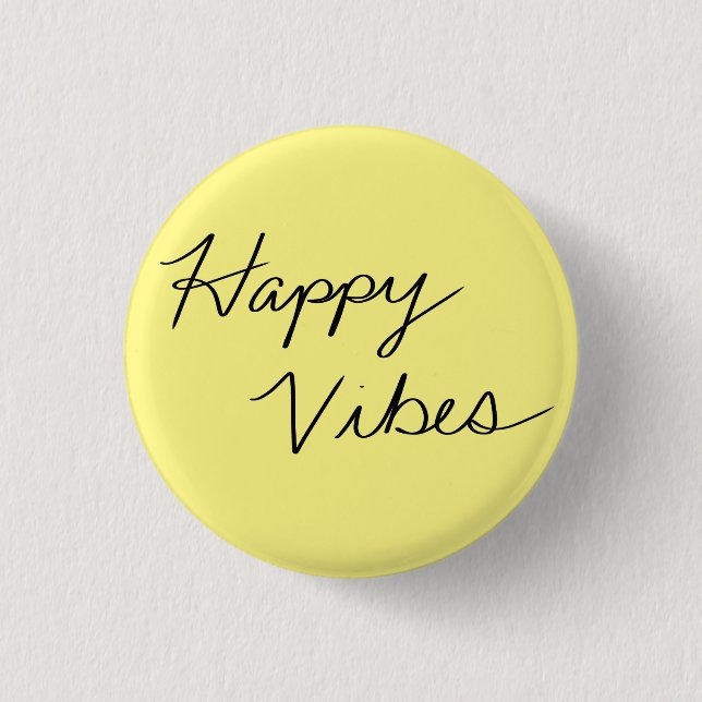 Happy Vibes Yellow Cursive Typography Button (Front)