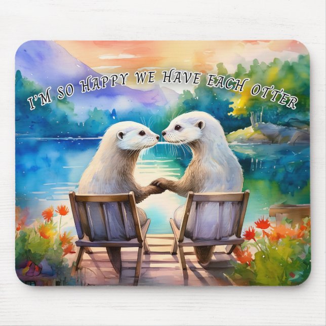 Happy we have each Otter Mouse Mat (Front)