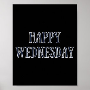 Happy Wednesday Motivational Quote Funny Humor  Poster