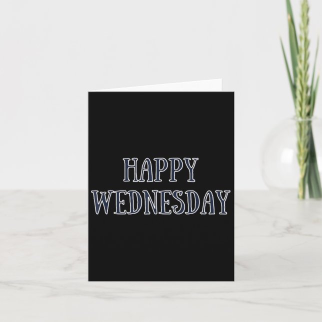 Happy Wednesday Motivational Quote Funny Humour  Card (Front)