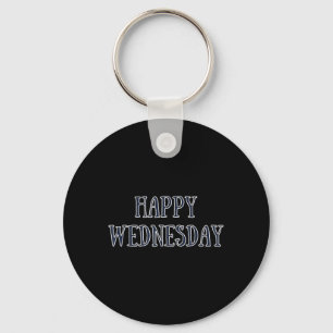 Happy Wednesday Motivational Quote Funny Humour  Key Ring