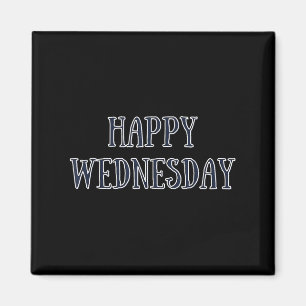 Happy Wednesday Motivational Quote Funny Humour  Magnet