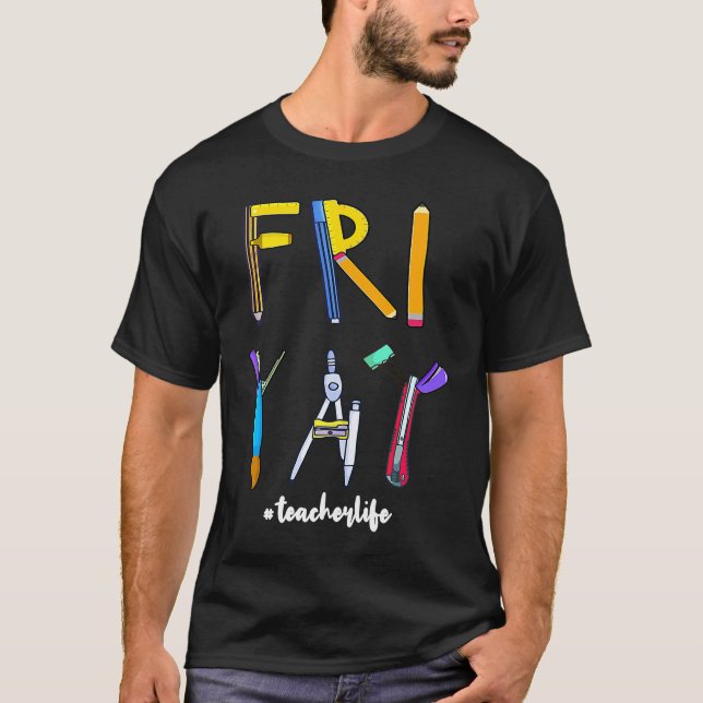 Happy Weekend Friday Teacher T-Shirt (Front)