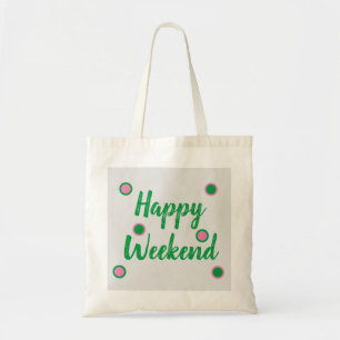 Happy Weekend Tote Bag