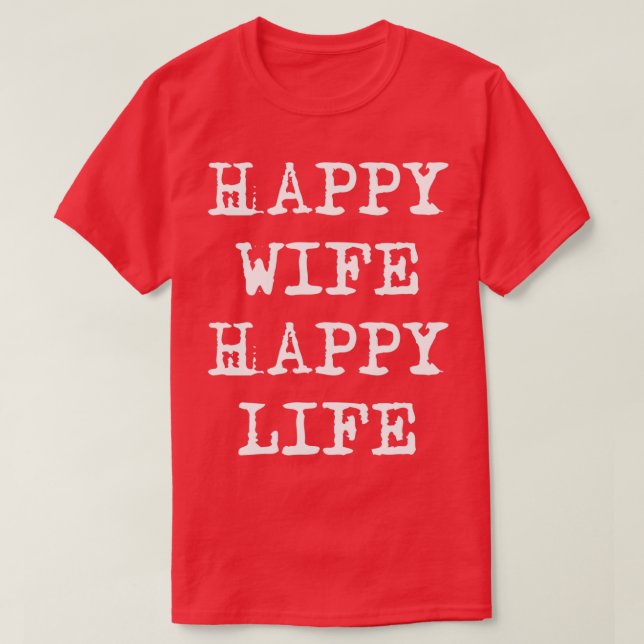 Happy Wife Happy Life 2 T-Shirt (Design Front)