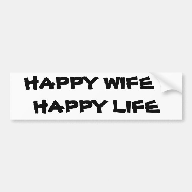 Happy Wife = Happy Life Bumper Sticker (Front)