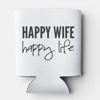 Happy Wife Happy Life Can Cooler