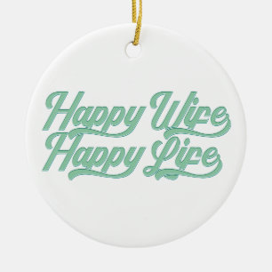 Happy Wife Happy Life Mother's Day   Ornament