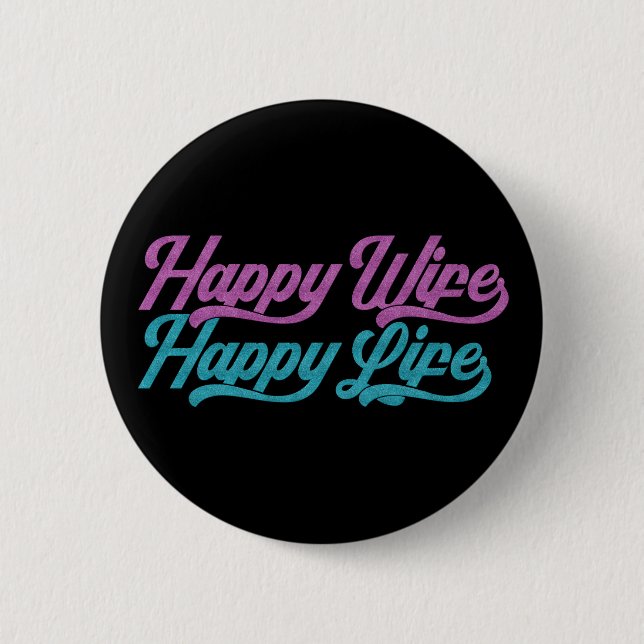 Happy Wife Happy Life Mother's Day | Pin Button (Front)