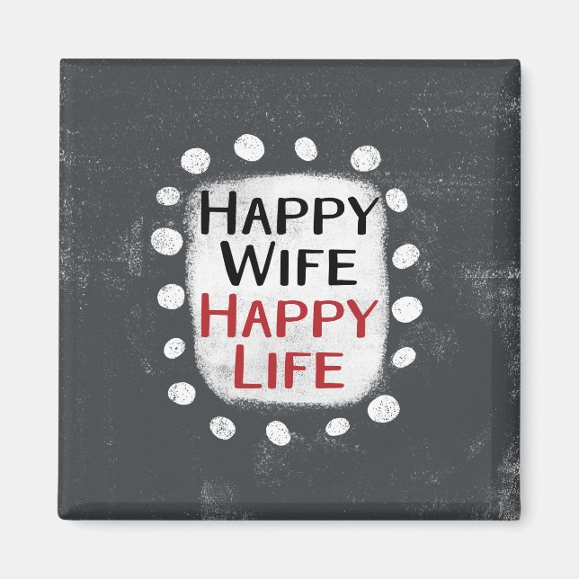 Happy Wife Happy Life Refrigerator Magnet (Front)