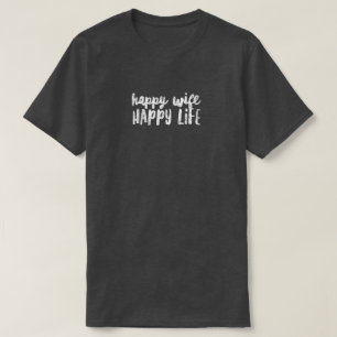 Happy Wife Happy Life T-Shirt